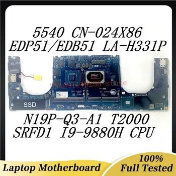 CN-024X86 024X86 24X86 За DELL 5540 дънна Платка на лаптоп LA-H331P с процесор SRFD1 I9-9880H N19P-Q3-A1 T2000 100% Напълно Тестван
