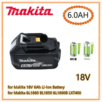Makita Оригинална Литиево-йонна Акумулаторна Батерия 18V 6000mAh 18v Сменяеми Батерии за Бормашини BL1860 BL1830 BL1850 BL1860B