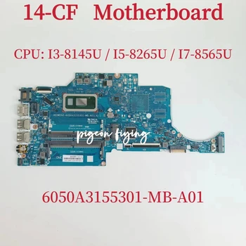 6050A3155301 дънна Платка за HP 14-CF 14Т-CF дънна Платка на лаптоп Процесор: I3-8145U I5-8265U I7-8565U 6050A3155301 100% Тест В ред