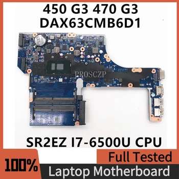 DAX63CMB6D1 висок клас дънна Платка За лаптоп PROBOOK 450 G3 470 G3 дънна Платка с процесор SR2EZ I7-6500U DDR4 100% Напълно Изпитано OK